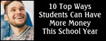 10 Top Ways Students Can Have More Money This School Year